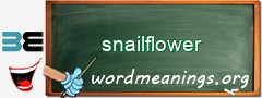 WordMeaning blackboard for snailflower